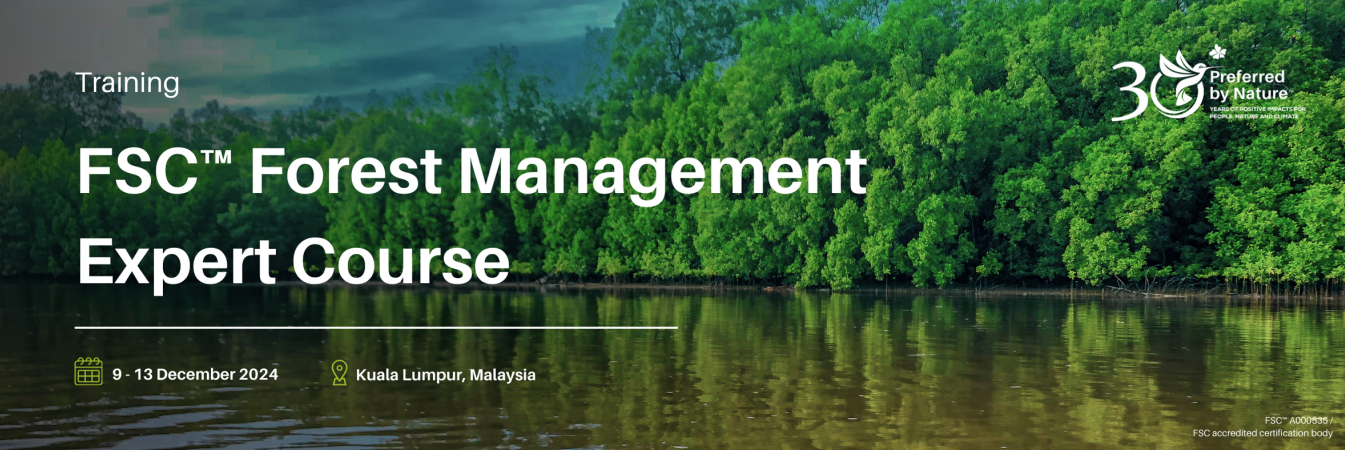 FSC Forest Management Expert Course in Malaysia in December 2024
